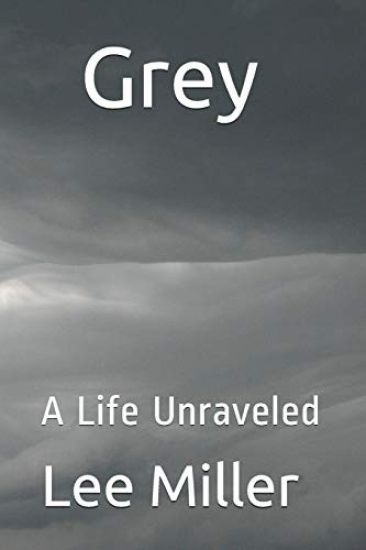 Grey: A Life Unraveled