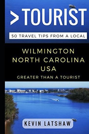 Greater Than a Tourist - Wilmington, NC