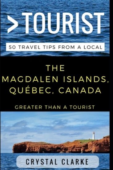 Greater Than a Tourist - The Magdalen Islands, Québec, Canada