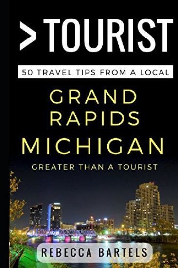 Greater Than a Tourist - Grand Rapids Michigan USA