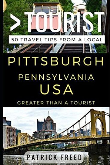 Greater Than a Tourist - Pittsburgh Pennsylvania USA