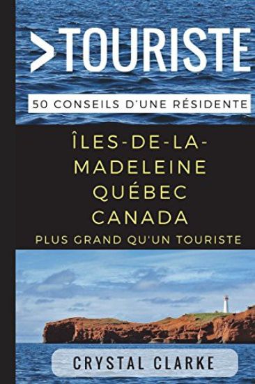 Plus grand qu'un touriste- Îles-de-la-Madeleine, Québec, Canada
