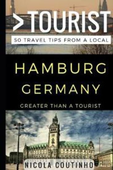 Greater Than a Tourist - Hamburg Germany