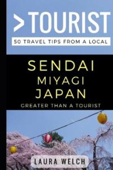 Greater Than a Tourist - Sendai Miyagi Japan
