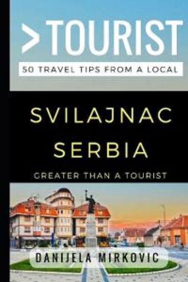 Greater Than a Tourist - Svilajnac Serbia