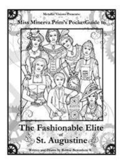 Miss Minerva's Steampunk Coloring Book: Miss Minerva's Pocket Guide to the Fashionable Elite of St. Augustine