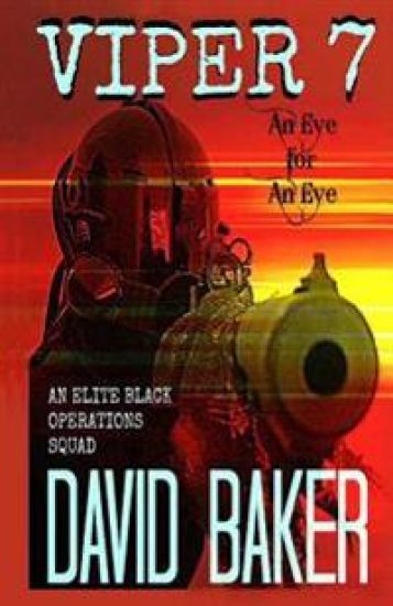 VIPER 7 - An Eye For An Eye: An Elite "Black" Operations Squad