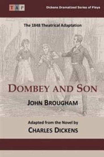 Dombey and Son: The 1848 Theatrical Adaptation