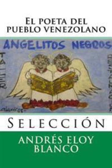 El poeta del pueblo venezolano: Seleccion