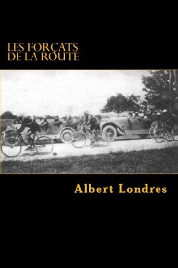 Les forcats de la route: Tour de France (1924) avec Photos