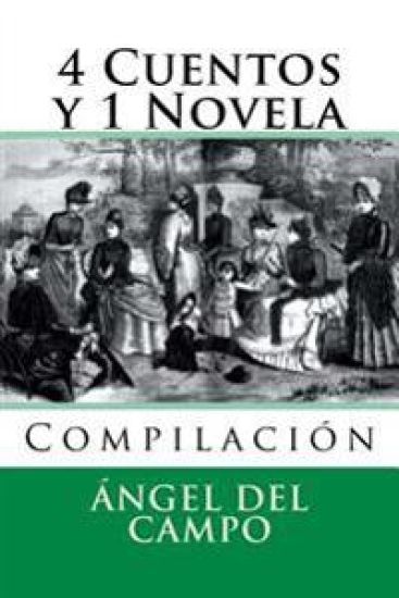 4 Cuentos y 1 Novela: Compilacion