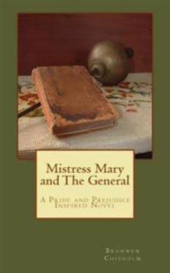 Mistress Mary and the General: A Pride and Prejudice Inspired Story