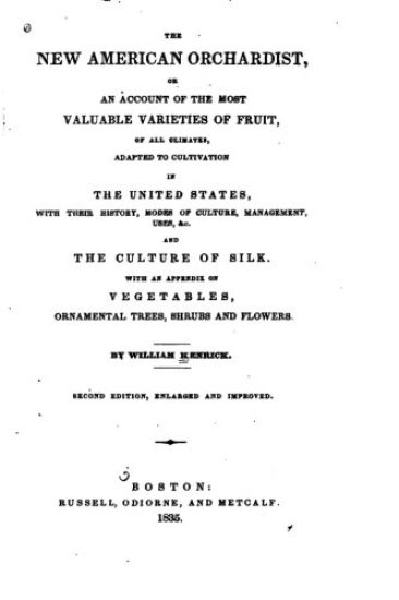 The new American orchardist, or, An account of the most valuable varieties of fruit, of all climates, adapted to cultivation in the United States, wit