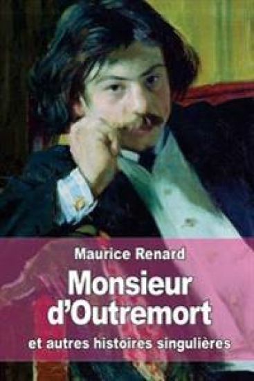 Monsieur d'Outremort: et autres histoires singulières