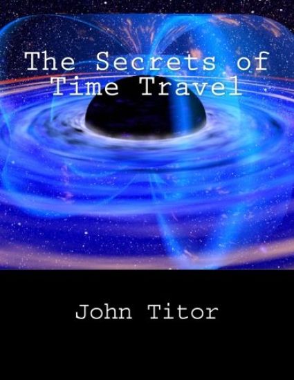 The Secrets of Time Travel
