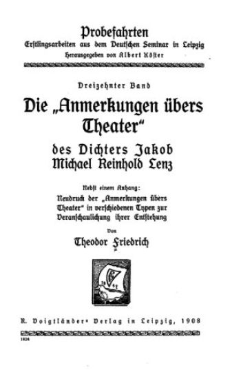 Die anmerkungen übers Theater des Dichters Jakob Michael Reinhold Lenz, Nebst einem Anhang