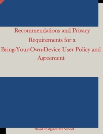 Recommendations and Privacy Requirements for a Bring-Your-Own-Device User Policy and Agreement