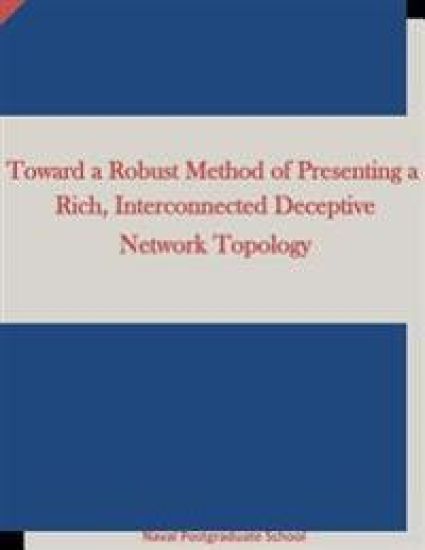 Toward a Robust Method of Presenting a Rich, Interconnected Deceptive Network Topology