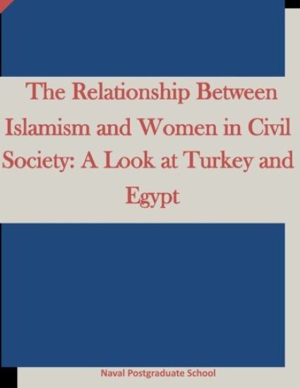 The Relationship Between Islamism and Women in Civil Society: A Look at Turkey and Egypt
