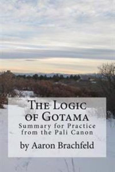The Logic of Gotama: an introduction and guide for practice