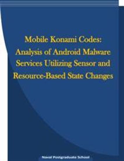 Mobile Konami Codes: Analysis of Android Malware Services Utilizing Sensor and Resource-Based State Changes