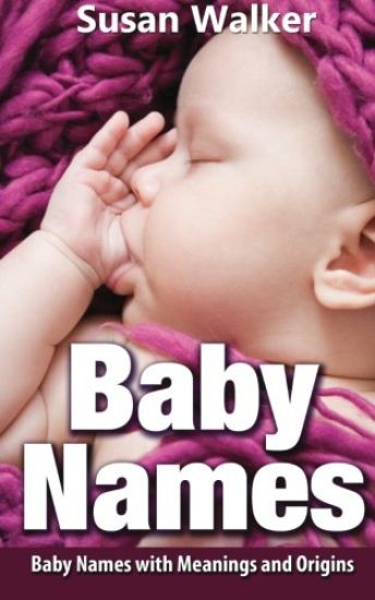 Baby Names: Baby Names with Meanings and Origins