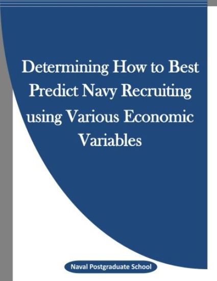 Determining How to Best Predict Navy Recruiting using Various Economic Variables