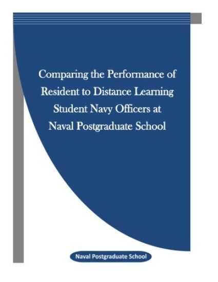 Comparing the Performance of Resident to Distance Learning Student Navy Officers at Naval Postgraduate School