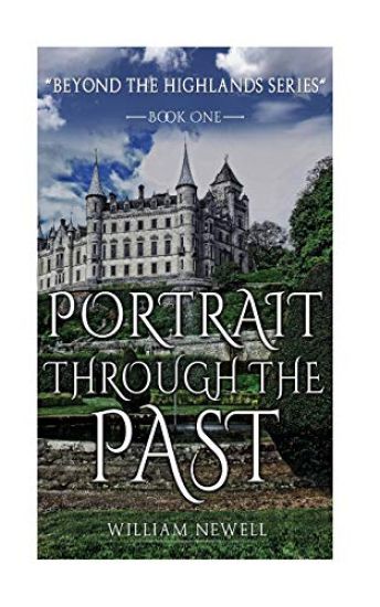 Romance: Portrait Through The Past - A Scottish Historical Time Travel Tale