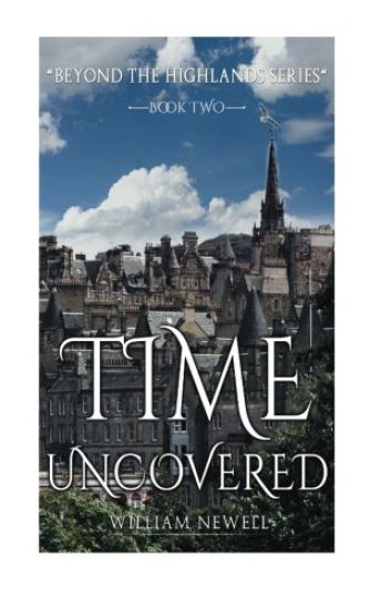 Romance: Time Uncovered - A Scottish Historical Time Travel Tale