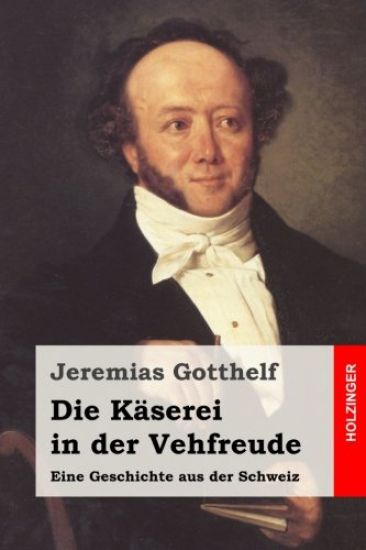 Die Käserei in der Vehfreude: Eine Geschichte aus der Schweiz