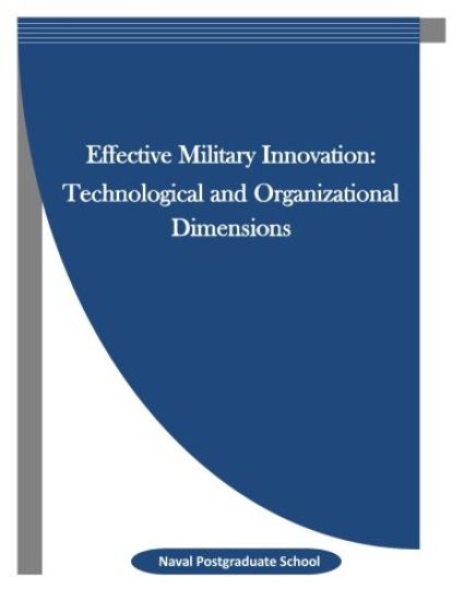 Effective Military Innovation: Technological and Organizational Dimensions