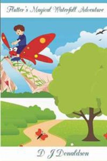 Flutter's Magical Waterfall Adventure – D. J. Donaldson, kirjan kansikuva