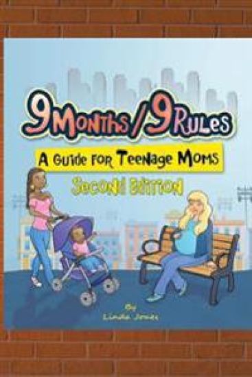 9 Months/9 Rules A Guide for Teenage Moms: A Guide for Teenage Moms