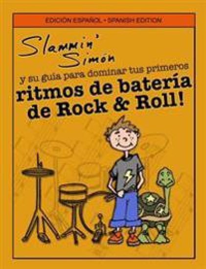 Slammin' Simón y su guía para dominar tus primeros ritmos de batería de Rock & Roll!