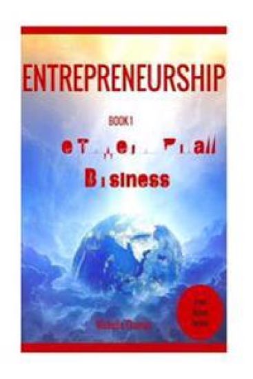 Entrepreneurship: How to become an Entrepreneur in fast and easy way Entrepreneurship Management: Entrepreneurship: The Power of Small Business