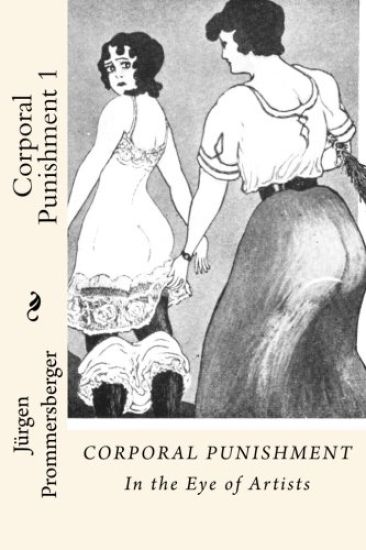 Corporal Punishment 1: In the Eye of Artists