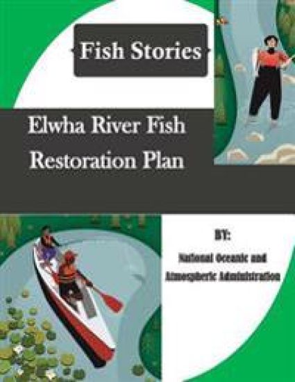 Elwha River Fish Restoration Plan (Fish Stories)