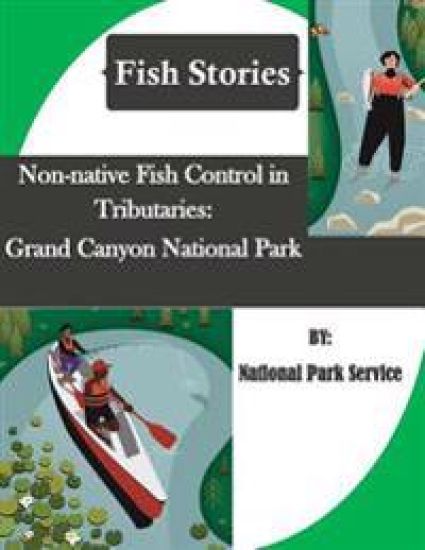 Non-native Fish Control in Tributaries: Grand Canyon National Park (Fish Stories)