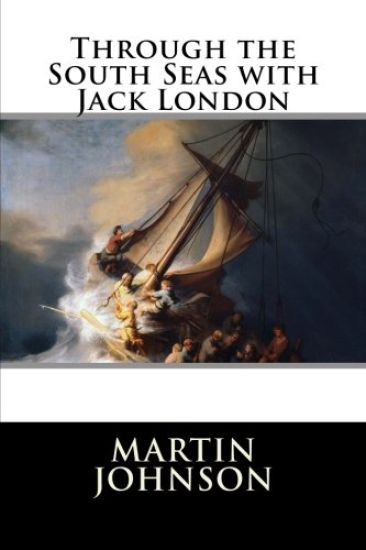 Through the South Seas with Jack London