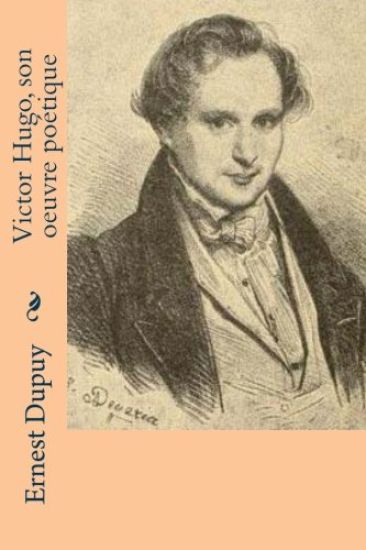 Victor Hugo, son oeuvre poetique