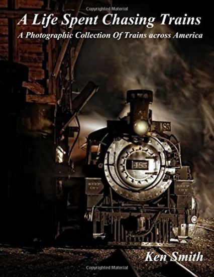 A Life Spent Chasing Trains: A Photographic Collection of Trains across America