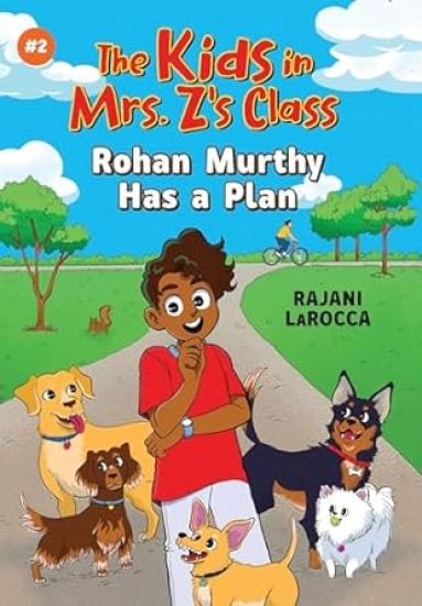 The Kids in Mrs. Z's Class: Rohan Murthy Has a Plan