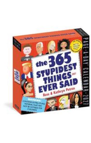 365 Stupidest Things Ever Said Page-A-Day Calendar 2027