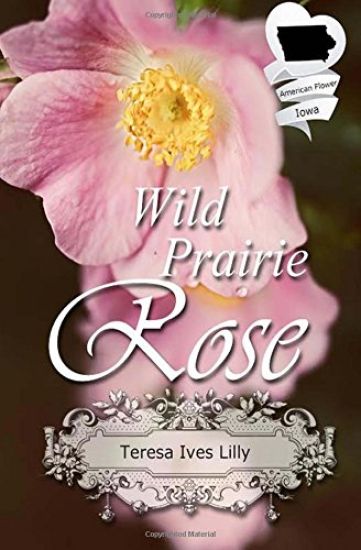 Wild Prairie Rose: Christian Historical Romance Novella (American State Flower)
