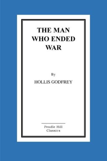 The Man Who Ended War