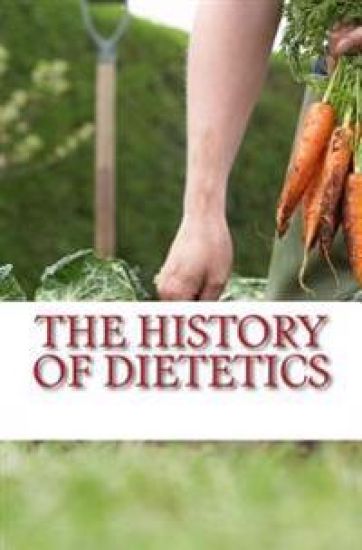 The History of Dietetics: Man is what he eats