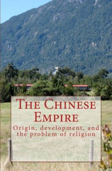 The Chinese Empire: Origin, development, and the problem of religion