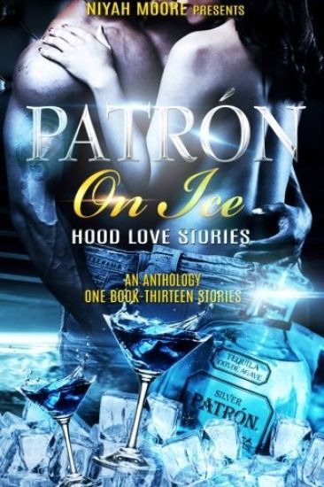 Patron on Ice: Hood Love Stories
