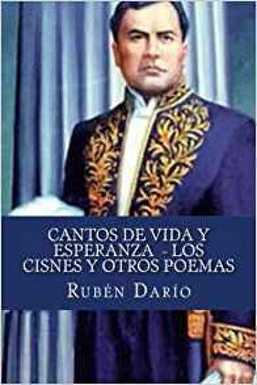 Cantos De Vida y Esperanza Los Cisnes y Otros Poemas